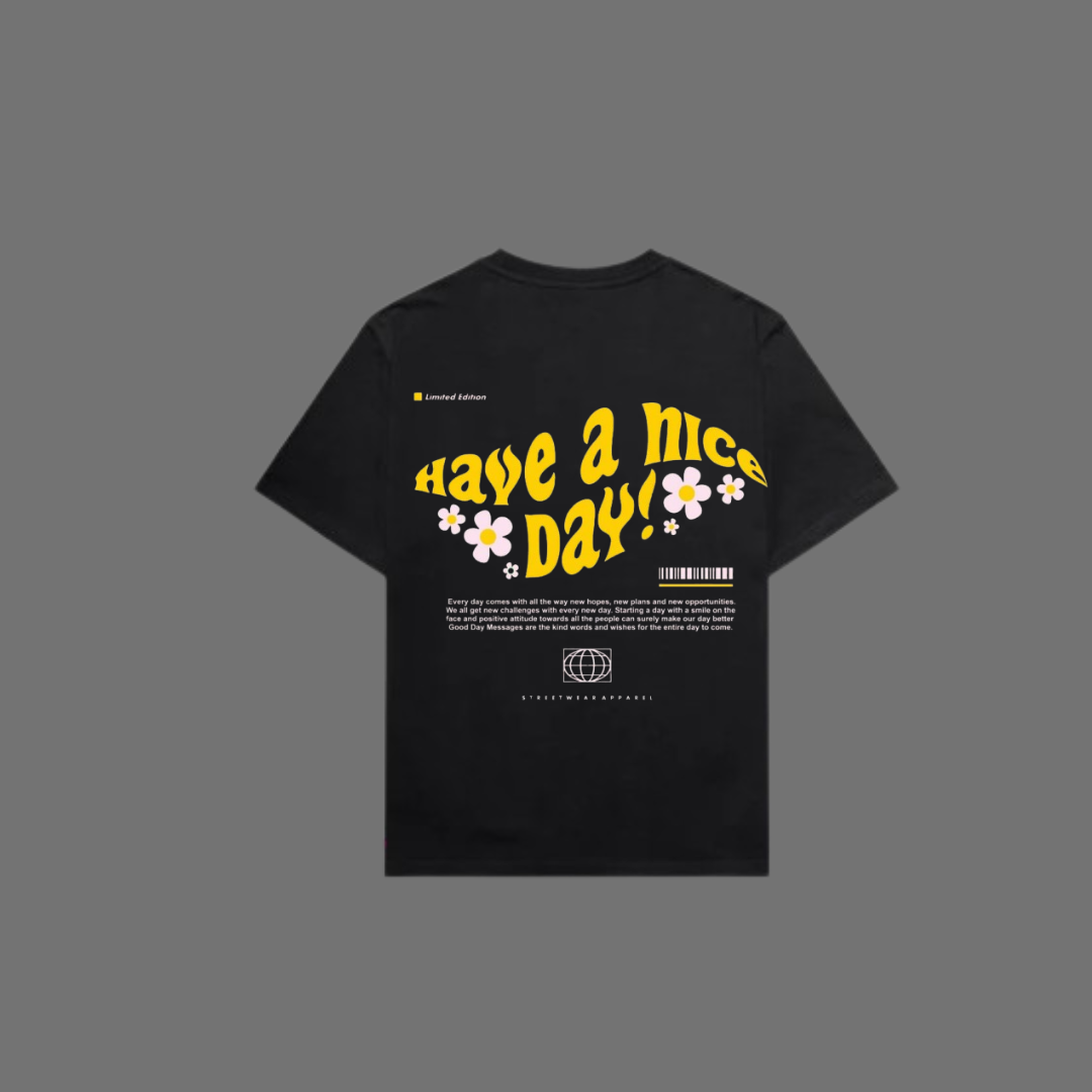 Oversize T-Shirt 100% Cotton HAVE A NICE DAY T SHIRT